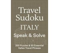 Travel Sudoko Italy - Speak & Solve: 200 Sudoku Puzzles with Solutions & 50 Essential Italian Travel Phrases - Learn Italian While Solving Puzzles - A ... Travelers (Travel Sudoku - Speak & Solve!)