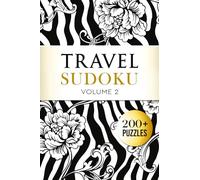 Travel Sudoku: 200+ Pocket-Sized Puzzles: Only 4x6 Inches in Size - Easy to Hard - Vol. 2