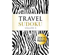 Travel Sudoku: 200+ Pocket-Sized Puzzles: Only 4x6 Inches in Size - Easy to Hard - Vol. 3