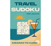 Travel Sudoku for Adults | Medium & Hard: 180 Large Print Puzzles | Travel Sudoku Book with Answers | Logic Puzzles for Adults and Seniors (Travel ... Adults and Seniors | 180 Large Print Puzzles)