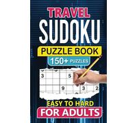 Travel Sudoku Puzzle Book: Easy to Hard For Adults, 150+ Puzzles with Rules and Solutions, 5 x 8 Inches