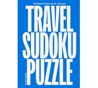 Travel Sudoku Puzzles Vol. 04 - 100 Easy to Hard Sudoku Puzzles: Sudoku Puzzle Book for Adults-Designed for Focus, Calm, and On-the-Go Play (Travel Sudoku Series)
