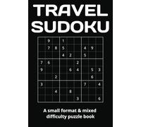 Travel Sudoku: Small Format (6 × 9 inches} | 4 Difficulty Levels | Very Easy - Easy - Normal - Hard | 100 Puzzles with answers in the back
