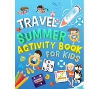 Travel Summer Activity Book For Kids Age 12-14 Years Old: Summer trip 2025 Activity Puzzle Book | Coloring, Mazes, Word Searches, Sudoku, Word Scramble And More!