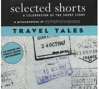 Travel Tales: A Celebration of the Short Story (Selected Shorts) (Selected Shorts Series)