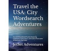 Travel the USA: City Wordsearch Adventures: Fun and Educational Puzzles Featuring Landmarks, Food, Music, and Culture from some of America’s Top Cities