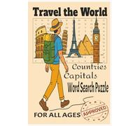 Travel the world: A Geography-Themed Word Search Puzzle Book with Countries & Capitals for Teens and Adults. Explore & Discover the World One Puzzle ... Puzzle Journey Around the World !!