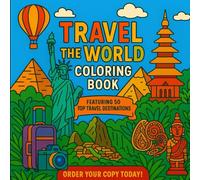 Travel the World Coloring book: Color your way through 50 top locations to travel across the World - A Coloring book for Adults