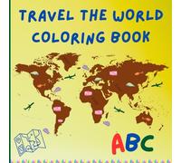 Travel The World Coloring Book for Kids: Learning and Coloring the Countries, their landmarks and Alphabets for Children Ages 3-6