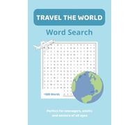Travel the World Word Search: Easy-to-Read, Travel, Journeys, Geography and More / 6x9 inches, 108 pages ... perfect for holidays, vacations, trips, or simply to relax