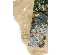 Travel To Italy: Explore Positano along the Amalfi Coast