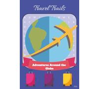 Travel Trails: Adventures Around the Globe: Word Search With Easy to Read Print about landmarks, cultures, related vocabulary and more | 6 X 9 inches, ... Vacations, Holidays, and Brain Exercise Fun