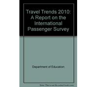 Travel Trends 2010: A Report on the International Passenger Survey (Travel Trends: A Report on the International Passenger Survey)