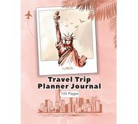 Travel Trip Planner Journal: Vacation Itinerary Organizer & Adventure Log Book for Women | 100-Page Travel Companion for Notes, Memories & Itinerary Planning