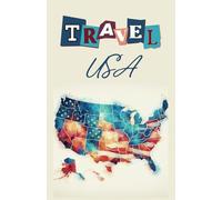 Travel USA: combined planner and journal for your special trip. Trip Planner, Blank Map, Packing List, Budget, Bucket list & Expenses pages and more!