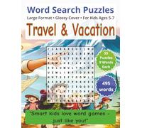 Travel & Vacation: Word Search Puzzles | For Kids Ages 5-7: Engaging Word Games to Boost Vocabulary, Memory and Logic - Perfect for Travel, Breaks & Relaxing Moments (Word Searches for Kids Ages 5-7)
