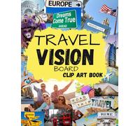Travel Vision Board Clip Art Book: Inspirational Words Life Journey Aspects Art Magazine More Elements Visualizing Your Trip Around the World Life Goals & Dreams