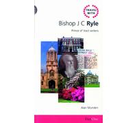 Travel with Bishop J C Ryle: Prince of Tract Writers
