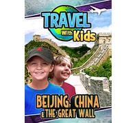 Travel With Kids: Beijing, China & The Great Wall