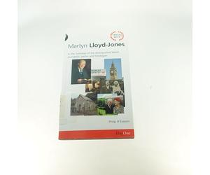 Travel with Martyn Lloyd-Jones: In the Footsteps of the Distinguished Welsh Evangelist,Pastor and Theologian