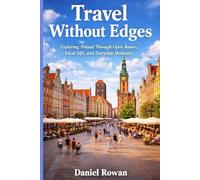 Travel Without Edges: Exploring Poland Through Open Routes, Local Life, and Everyday Moments
