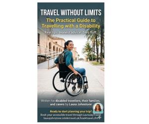 TRAVEL WITHOUT LIMITS: The Practical Guide to Travelling with a Disability