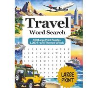 Travel Word Search: 100 Large Print Puzzles with 1,200 Travel-Themed Words | Countries, Cities, Landmarks, Food, Culture & Adventure