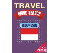 Travel Word Search: Indonesia: Explore Indonesia One Puzzle at a Time - Islands, Culture, Food & More | 6 x 9 inches | 50+ Puzzles, 110 pages