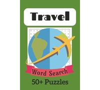Travel Word Search Puzzle Book: Easy to Read Print about Travel, Geography and More | 6x9 inches, 110 pages | 50+ Puzzles | Gift for Vacations, Holidays and Free Times