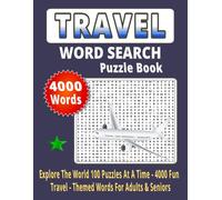 Travel Word Search Puzzle Book: Explore the World 100 Puzzles at a Time - 4000 Fun Travel-Themed Words for Adults & Seniors Size 8.5 x 11 Inch (Magical Word Search Puzzle Book)
