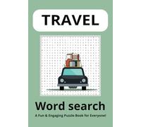 Travel Word Search Puzzle Book: Word Search about Travel, Countries, Cities and More | 45+ Puzzles | Stress Relief, Brain training, Language learning ... Gift for Vacations, Holidays and Free times