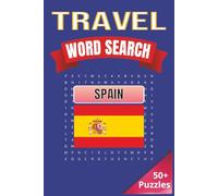 Travel Word Search: Spain: A Word Search Journey Across Spain’s Landmarks, Food, Festivals, and Beyond! | 6 x 9 inches | 50+ Puzzles, 110 pages