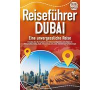 Travel World REISEFÜHRER DUBAI - Eine unvergessliche Reise: Erkunden (Paperback)