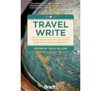 Travel Write: Select entries from 20 years of the Bradt travel-writing competition (Bradt Travel Guides (Travel Literature))