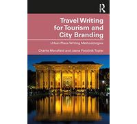Travel Writing for Tourism and City Branding: Urban Place-Writing Methodologies