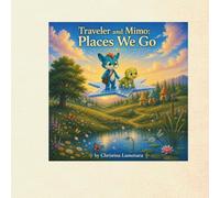 Traveler and Mimo: Places We Go