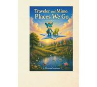 Traveler and Mimo: Places We Go