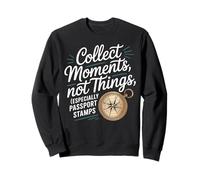 Traveler Collect Moments Not Things Passport Stamps World Sweatshirt