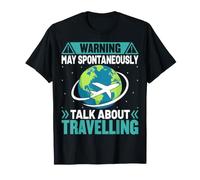 Traveler - Warning May Spontaneously Talk About Travelling T-Shirt