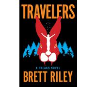 Travelers : A Freaks Novel