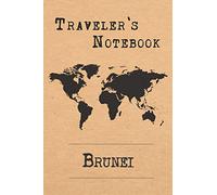 Traveler's Notebook Brunei: 6x9 Travel Journal or Diary with prompts, Checklists and Bucketlists perfect gift for your Trip to Brunei for every Traveler