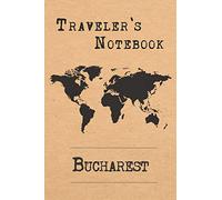 Traveler's Notebook Bucharest: 6x9 Travel Journal or Diary with prompts, Checklists and Bucketlists perfect gift for your Trip to Bucharest (Romania) for every Traveler