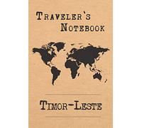Traveler's Notebook Timor-Leste: 6x9 Travel Journal or Diary with prompts, Checklists and Bucketlists perfect gift for your Trip to Timor-Leste for every Traveler