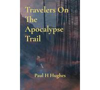 Travelers On The Apocalypse Trail