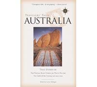 Travelers' Tales Australia: True Stories (Travelers' Tales Guides)