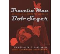 Travelin' Man: On the Road and Behind the Scenes with Bob Seger (Painted Turtle Book)