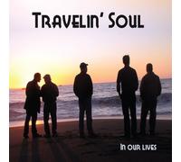 Travelin Soul - In Our Lives