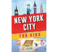 Traveling Around New York City for Kids: Fun & Amazing Destinations to Discover with History Facts, Pictures, and More! (Kids' Travel Guide)