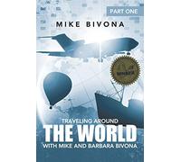 Traveling Around the World with Mike and Barbara Bivona: Part One
