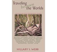 Traveling Between the Worlds: Conversations with Contemporary Shamans